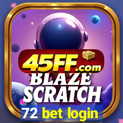 72 bet login